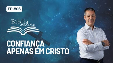 Confiança Só em Cristo