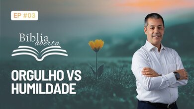 Orgulho versus humildade
