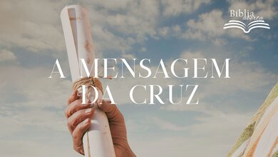 A Mensagem da Cruz
